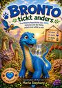 "BRONTO tickt anders" ist ein farbenfrohes Kinderbuch-Cover mit fröhlichen Dinosauriern und einer idyllischen Landschaft.
