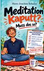 "Qualitätskontrolle Meditation" mit Checkliste, "Gesamturteil: Prüfung läuft". Illustr. von meditierendem Mann auf Kissen.