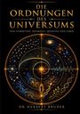 Text: "Die Ordnungen des Universums: Von Symmetrie, Raumzeit, Quanten und Leben" von Dr. Herbert Bruder. Illustration zeigt kosmische Symbole und Spiralen.