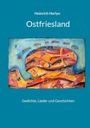 "Heinrich Herlyn: Ostfriesland. Gedichte, Lieder und Geschichten." Auf blauem Hintergrund, farbenfrohe, abstrakte Illustration.
