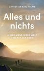 CHRISTIAN KIRCHMAIR, Alles und nichts, MEINE WEGE IN DIE WELT UND AUF DEN BERG. Sonnenuntergang über Bergen, Silhouetten von Menschen auf einem Pfad.
