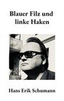 "Blauer Filz und linke Haken. Hans Erik Schumann." Schwarz-weiß Foto eines Mannes mit Sonnenbrille, Gebäude im Hintergrund.