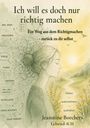 "Ich will es doch nur richtig machen. Ein Weg aus dem Richtigmachen - zurück zu dir selbst. Jeannine Borchers." Illustration einer Frau in Gedanken.