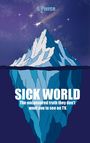 "SICK WORLD" und "The uncensored truth they don't want you to see on TV." zeigen einen Eisberg unter einem Nachthimmel.