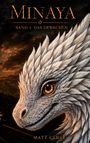"MINAYA. BAND 1: DAS ERWACHEN. MATT CLUSÉ." Ein detaillierter Drache mit schuppigem, weißem Kopf und goldenem Auge vor düsterer Landschaft.