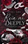 "Ruin me DEEPLY", "UNSER NAME IST SÜNDE", "DARK ROMANCE", Skyler J. Darke. Rot-schwarze Rosen, Revolver, Patronen.