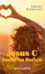 Titel: "Jesus C Sonne im Herzen", Autor: "Viktor Kamerer", Thema: "Spiritualität". Sonnenuntergang und Hände formen Herz.