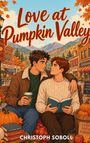 Text: "Love at Pumpkin Valley", "Time Traveler", "Greyson's", "Pumpkin Spice Everything", "Autumn Skies", "Cozy Nights". Zwei Männer sitzen aneinander gelehnt auf einer Bank, umgeben von herbstlicher Dekoration.