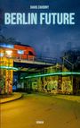 "Berlin Future" steht in großen Lettern. Eine U-Bahn fährt über eine graffiti-bedeckte Brücke bei Nacht. Es ist ein Buchcover.