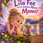 "Lila Fee und die kleine Maus Momo. Große Abenteuer beginnen mit einer kleinen Freundschaft." 

Illustration: Eine Fee und eine Maus sitzen auf einem Baumstamm, umgeben von Blumen.