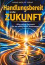 Text: "Handlungsbereit in die Zukunft. Alternative Konzepte für ein völlig neues Staatswesen." Dynamische, futuristische Illustration mit leuchtenden Farben, zeigt eine Stadtlandschaft und einen Strahlenweg in die Ferne.