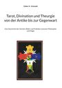 Titel: "Tarot, Divination und Theurgie von der Antike bis zur Gegenwart". Buntes Kreuzsymbol mit okkulten Zeichen.