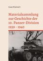 „Materialsammlung zur Geschichte der 10. Panzer-Division 1939 - 1940“ von Uwe Kleinert. Schwarz-Weiß-Foto eines Panzers.