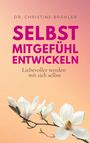 „Selbstmitgefühl entwickeln“ von Dr. Christine Brähler. Weiße Magnolienblüten vor sanftem, hellorangefarbenem Hintergrund.