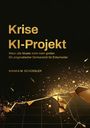 Bianka M. Schüssler: Krise KI-Projekt - Wenn alte Muster nicht mehr greifen, Buch