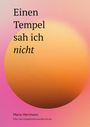 "Einen Tempel sah ich nicht. Maria Herrmann. Über eine komplexitätssensible Kirche." Hintergrund: Sonnengelb und Rosa.