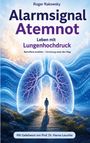 "Alarmsignal Atemnot: Leben mit Lungenhochdruck" von Roger Rakowsky. Illustration: große Lunge, Person im Licht.