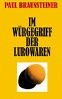 Text: "PAUL BRAUNSTEINER" und "IM WÜRGEGRIFF DER LUROWAREN". Darunter ein runder, orangefarbener Gegenstand mit Schatten.