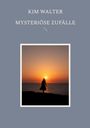Text: "Kim Walter, Mysteriöse Zufälle". Silhouette einer Person vor einem Sonnenuntergang über dem Meer.
