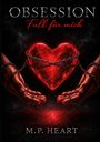 „Obsession: Fall für mich“ oben, „M.P. Heart“ unten. Zwei Hände halten ein leuchtend rotes Herz in Ketten.