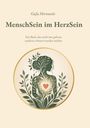 „GaJa Herzweite. MenschSein im HerzSein. Ein Buch, das erinnert.“ Silhouette einer Frau mit Pflanzen und Herz.