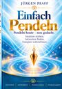 "Jürgen Pfaff - Einfach Pendeln. Pendeln heute - neu gedacht. Intuition stärken, Antworten finden, Energien wahrnehmen." Ein schwebendes Pendel über einem leuchtenden, blauen Hintergrund mit Lichtkreisen.