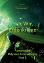 Text: Fan Fiction, Ich, Wir, Erdenkrieger, Romanreihe Odyssee Erdenkrieger Part 1. Illustration: Asteroiden im Weltraum.