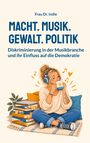 "Macht. Musik. Gewalt. Politik. Diskriminierung in der Musikbranche und ihr Einfluss auf die Demokratie." Frau mit Kopfhörern.