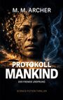 „Protokoll Mankind: Der fremde Ursprung, M. M. Archer“. Ein Gesicht im Weltraum mit DNA-Strang, darunter Savanne bei Sonnenuntergang.