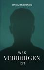 "DAVID HERMANN" oben, "WAS VERBORGEN IST" unten, Silhouette eines Kopfes auf dunklem, grünlichem Hintergrund.