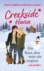 "Anna Ferber & Kristina Lagom, Creekside Haven. Ein Kuss, den man nie vergisst. Liam und Nova." Illustration eines Paares im Schnee.