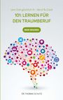 "Lern Dich glücklich IV – Beruf & Glück. 101: Lernen für den Traumberuf. Mehr erfahren. Dr. Thomas Schutz." Bunte Gehirn-Illustration.