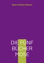 Rainer Friedrich Uhlmann: Die fünf Bücher Mose, Buch