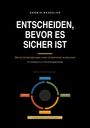 Text: "Entscheiden, bevor es sicher ist". Illustration mit einem Kreisdiagramm über Entscheidungen und Handlungen.
