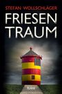 Der Text lautet: "STEFAN WOLLENSCHLÄGER FRIESENTRAUM Krimi." Ein rot-gelber, runder Leuchtturm unter grauem Himmel.