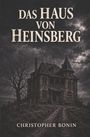 "Das Haus von Heinsberg" und "Christopher Bonin". Dunkles, gruseliges Haus, karge Bäume, düstere Wolken, Vollmond.