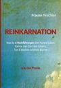 Titel: "REINKARNATION". Autor: Frauke Teschler. Thema: Rückführungen, Karma, Lebenssinn, Tod. Hintergrund: wolkig.