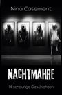 "Nina Casement. NACHTMAHRE. 14 schaurige Geschichten." Vier gruselige Kreaturen hängen an einer Wand.