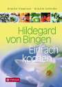 Brigitte Pregenzer: Hildegard von Bingen. Einfach Kochen, Buch