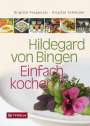 Brigitte Pregenzer: Hildegard von Bingen - Einfach kochen 2, Buch