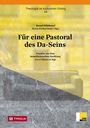"Theologie im kulturellen Dialog 46. Für eine Pastoral des Da-Seins. Impulse aus dem benediktinischen Dreiklang ora et labora et lege."