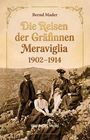 Bernd Mader: Die Reisen der Gräfinnen Meraviglia 1902-1914, Buch