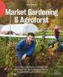 Leon Schleep: Market Gardening & Agroforst, Buch