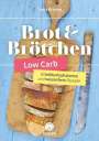 Tanja Braune: Low Carb Brot & Brötchen, Buch