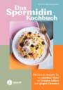 Reinhart Jarisch: Das Spermidin-Kochbuch, Buch
