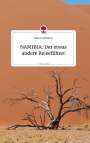 Klaus P. Achleitner: NAMIBIA: Der etwas andere Reiseführer. Life is a Story - story.one, Buch