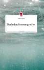 Julia Bergdolt: Nach den Sternen greifen. Life is a Story - story.one, Buch