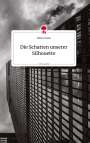 Mirlind Gashi: Die Schatten unserer Silhouette. Life is a Story - story.one, Buch