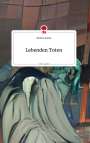 Bettina Schulz: Lebenden Toten. Life is a Story - story.one, Buch