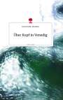 Jana Scheible-Khedekar: Über Kopf in Venedig. Life is a Story - story.one, Buch